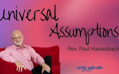 Universal Assumptionswith Rev. Dr. Paul Hasselbeck
